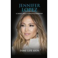 Jennifer Lopez: A Short Unauthorized Biography idegen nyelvű könyv