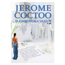 Jerome Coctoo ÉS KIFORDÍTOM A VILÁGOT - ÜKH 2014 irodalom