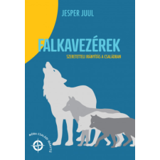 Jesper Juul Falkavezérek - Szeretetteli irányítás a családban – Jesper Juul életmód, egészség