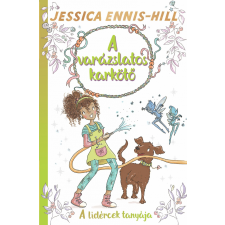 Jessica Ennis-Hill ENNIS-HILL, JESSICA - A VARÁZSLATOS KARKÖTÕ 3. - A LIDÉRCEK TANYÁJA gyermek- és ifjúsági könyv