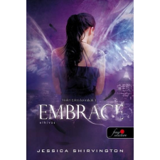 Jessica Shirvington SHIRVINGTON, JESSICA - EMBRACE - ELHÍVÁS - FÛZÖTT gyermek- és ifjúsági könyv