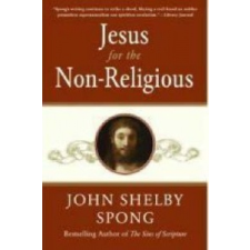  Jesus for the Non-Religious – John Shelby Spong idegen nyelvű könyv