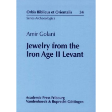  Jewelry from the Iron Age II Levant – Amir Golani idegen nyelvű könyv
