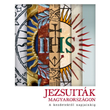 Jezsuita Könyvek Jezsuiták Magyarországon - A kezdetektől napjainkig vallás