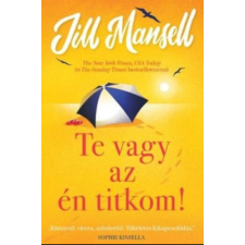 Jill Mansell Te vagy az én titkom! - Jill Mansell regény