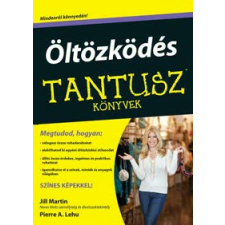 Jill Martin, Pierre A. Lehu TANTUSZ KÖNYVEK - ÖLTÖZKÖDÉS életmód, egészség