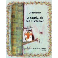 Jill Tomlinson A bagoly, aki félt a sötétben gyermek- és ifjúsági könyv