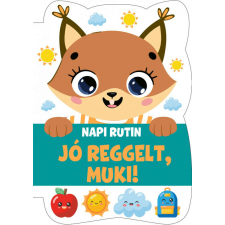 Jó reggelt, Muki! - Napi rutin gyermek- és ifjúsági könyv