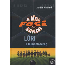 Joachim Masannek Lóri, a felmentősereg gyermek- és ifjúsági könyv