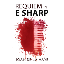 Joan De La Haye (magánkiadás) Requiem in E Sharp egyéb e-könyv