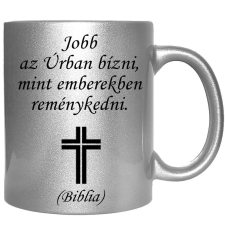 Jobb az Úrban bízni... – Bögre, változtatható felirattal, exkluzív színekben bögrék, csészék