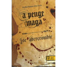 Joe Abercrombie A PENGE MAGA - AZ ELSŐ TÖRVÉNY ELSŐ KÖNYV - FŰZÖTT - regény