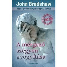 John Bradshaw - A mérgező szégyen gyógyítása egyéb könyv