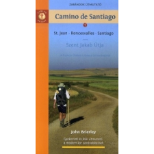 John Brierley CAMINO DE SANTIAGO - ZARÁNDOK ÚTMUTATÓ utazás