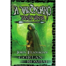 John Flanagan A Vadonjáró tanítványa 1. Gorlan Romjai (BK24-214972) gyermek- és ifjúsági könyv