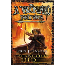 John Flanagan - A Vadonjáró tanítványa 2. A lángoló híd egyéb könyv
