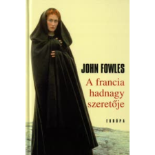 John Fowles A francia hadnagy szeretője regény