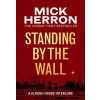 John Murray Press Standing by the Wall | Mick Herron