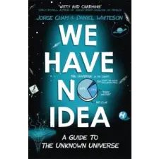 John Murray Press We Have No Idea | Jorge Cham,Daniel Whiteson egyéb könyv