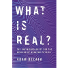 John Murray Press What is Real? | Adam Becker