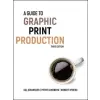 John Wiley &amp; Sons Inc. Guide to Graphic Print Production 3e | Kaj Johansson