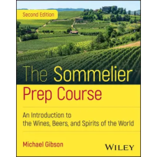 John Wiley &amp; Sons Inc. The Sommelier Prep Course | Gibson,Michael egyéb könyv