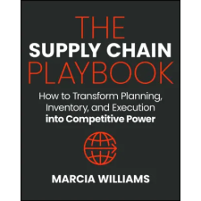 John Wiley &amp; Sons Inc. The Supply Chain Playbook – Marcia Williams (Kemény kötésű) idegen nyelvű könyv