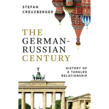 John Wiley and Sons Ltd German-Russian Century | Stefan Creuzberger idegen nyelvű könyv