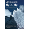 Jon Krakauer - Ég és jég - Személyes beszámoló az 1996-os Mount Everest-i hegymászó-tragédiáról