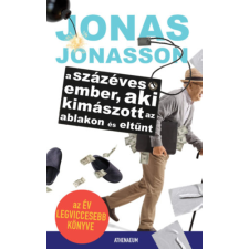 Jonas Jonasson - A százéves ember, aki kimászott az ablakon és eltűnt egyéb könyv