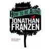 Jonathan Franzen How to Be Alone