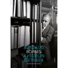Jorge Luis Borges A végtelen életrajza irodalom