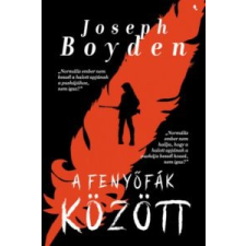 Joseph Boyden Fenyőfák között szépirodalom
