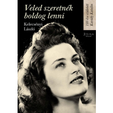 Joshua Könyvek Bt. Kelecsényi László - Veled szeretnék boldog lenni egyéb könyv