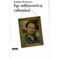Jószöveg Műhely Kiadó Egy műkincstolvaj vallomásai antikvárium - használt könyv