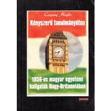 Jószöveg Műhely Kiadó Kényszerű tanulmányúton (1956-os magyar egyetemi hallgatók Nagy-Britanniában) antikvárium - használt könyv