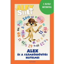 Józsa Tímea, Fehér Sarolta - Alex Suli - Alex és a számkörbővítés rejtelmei gyermek- és ifjúsági könyv
