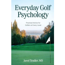 JT Press Everyday Golf Psychology | Jared Tendler idegen nyelvű könyv