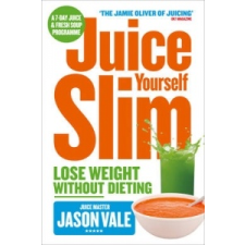  Juice Yourself Slim – Jason Vale idegen nyelvű könyv