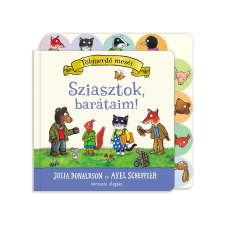 Julia Donaldson, Axel Scheffler - Sziasztok, barátaim! gyermek- és ifjúsági könyv