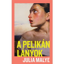 Julia Malye - A pelikánlányok egyéb könyv