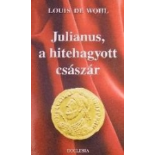  JULIANUS, A HITEHAGYOTT CSÁSZÁR irodalom