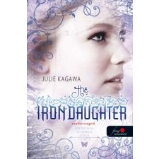 Julie Kagawa THE IRON DAUGHTER - VASHERCEGNŐ - PUHA regény