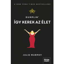 Julie Murphy MURPHY, JULIE - DUMPLIN - ÍGY KEREK AZ ÉLET gyermek- és ifjúsági könyv