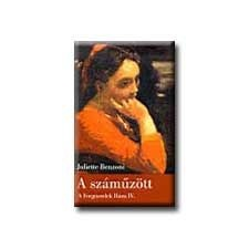 Juliette Benzoni A SZÁMŰZÖTT - A FORGÓSZELEK HÁZA IV. - irodalom