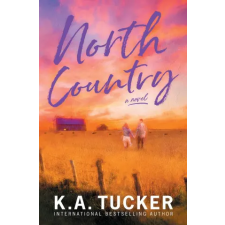 K.A. Tucker Books Ltd. North Country | K.A. Tucker idegen nyelvű könyv