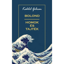 Kahlil Gibran - Bolond, homok és tajték egyéb könyv