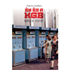 Kairosz Kiadó Én és a KGB - Menszki regény regény