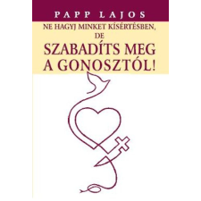 Kairosz Kiadó Ne hagyj minket kísértésben, de szabadíts meg a gonosztól antikvárium - használt könyv