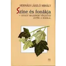 Kairosz Kiadó Színe és fonákja - AVAGY MAJDNEM VÉGZETES JÁTÉK A RÁKKAL regény